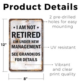 I Am Not Retired Under New Management See Grandkids 8 Inch x 12 Inch Novelty Plastic Sign Durable Weatherproof UV Protected Perfect for Homes Offices Fun Gift for Retirees Crafted in the USA