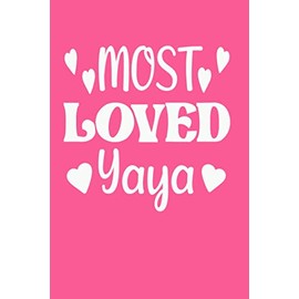 Most Loved Yaya: Italian Grandma Gift 6"x9", 120 Lined Pages Journal