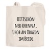 Moonworks® Shopping Bag Bittschön ned orenna, I hob an Obazdn