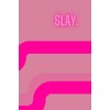 'Slay': Notebook