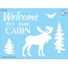 Stencils by Joanie Welcome Cabin Moose Eagle Lodge Cabin Outdoor