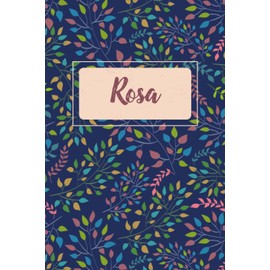 Rosa: Cahier personnalisé avec prénom Rosa | Cadeau d'anniversaire pour fille, femme, maman, sœur ... | Feuilles d'arbre | 110 pages lignée, Petit Format 6x9 pouces (15,24 x 22,86 cm)
