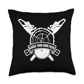 Carve Your Own Path Woodworking Lumberjack Chainsaw Throw Pillow