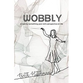 Wobbly: A Twenty-Something-Year-Old's Perspective on Life