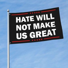 Hate Will Not Make Us Great Flag 3x5 Ft, Political Polyester Banner With Vivid Color For Outdoor Yard Lawn Decor