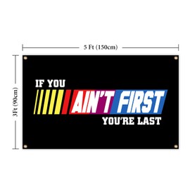 If You Ain't First You're Last Flag 3X5 Ft Motivational Flags with Brass Grommets for Bedroom Living Room College Dorm Man Cave Room Decor Parties Gift