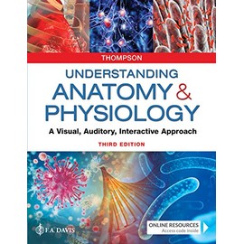 Understanding Anatomy & Physiology: A Visual, Auditory, Interactive Approach