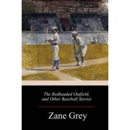 The Redheaded Outfield, And Other Baseball Stories