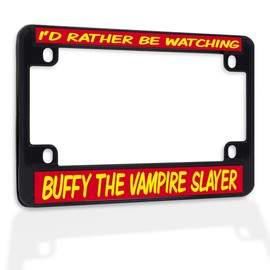 Fastasticdeals Metal Insert Bike License Plate Frame I'd Rather Be Watching Buffy The Vampire Slayer Weatherproof Motorcycle Accessories Black 4 Holes Solid Insert