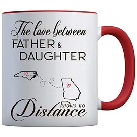 Father Day Gifts From Daughter - The Love Between Father And Daughter Knows No Distance, I Love Dad! Long Distance Accent Mug 11 oz Red State To State Map North Carolina Georgia
