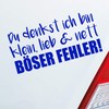 Hellweg Druckerei Car Sticker "Du denkst ich Bin klein, lieb