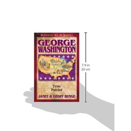 George Washington: True Patriot (Heroes of History)