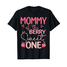 Mommy Of The Berry Sweet One Strawberry First Birthday T-Shirt