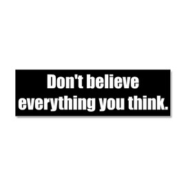 CafePress Don't Believe Everything You Think 10" x 3" Rectangular Black Minimalist Magnet, 1 Count, Vinyl, Automotive Magnets