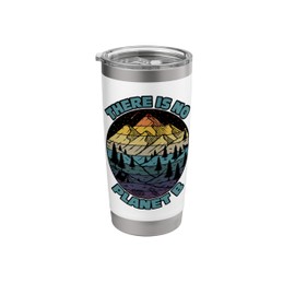 Climate Change There Is No Planet B Earth Day Environmental Stainless Steel Insulated Tumbler