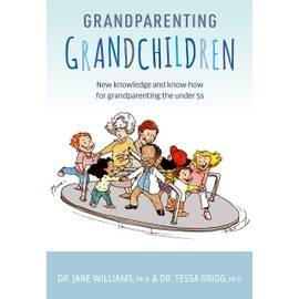 Grandparenting Grandchildren: New knowledge and know-how for grandparenting the under 5s