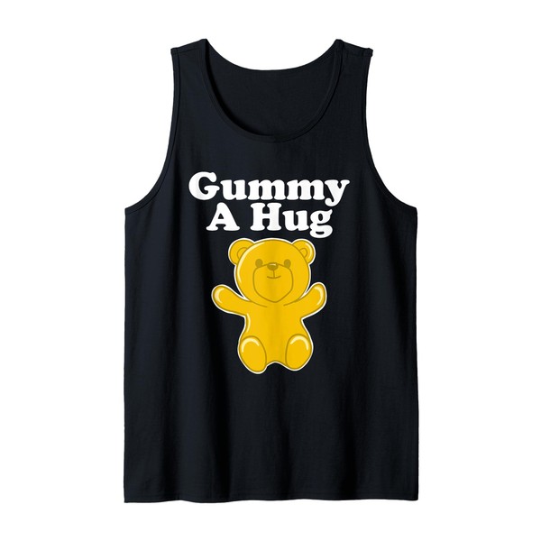 Gummy a Hug Funny Gummy Bear Gummy a Hug Tank