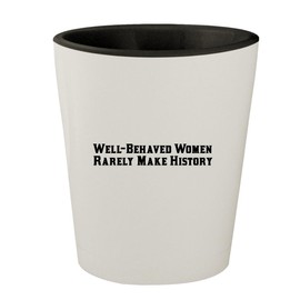 Molandra Products Well-Behaved Women Rarely Make History - White Outer & Black Inner Ceramic 1.5oz Shot Glass