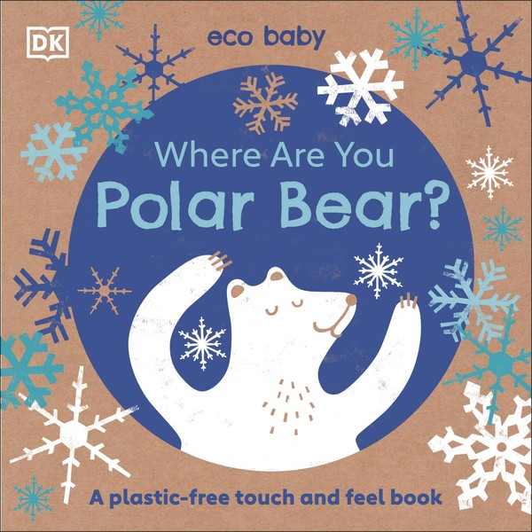 Eco Baby Where Are You Polar Bear?: A Plastic-free Touch