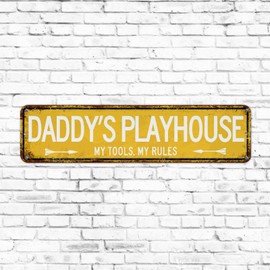Fathers Day Gift DADDY'S PLAYHOUSE MY TOOLS MY RULES Sign Vintage Aluminum Metal Street Sign Road Signs Wall Art Plaque Man Cave Dad's Gift Mechanic Workshop Decor 4x18in Yellow