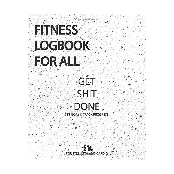 Fitness Logbook For All Get Shit Done: 100 Days for