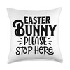 Easter Bunny Please Stop Here Cute Throw Pillow