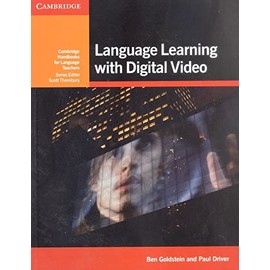 Language Learning with Digital Video (Cambridge Handbooks for Language Teachers)
