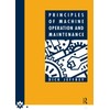 Principles of Machine Operation and Maintenance