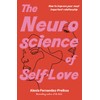 The Neuroscience of Self-Love: How to improve your most important