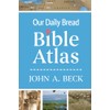 Our Daily Bread Bible Atlas