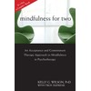Mindfulness for Two: An Acceptance and Commitment Therapy Approach to