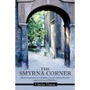 The Smyrna Corner: An Epic Tale of Money, Love &