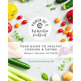 Power of 5 Test Kitchen Cookbook Your Guide to Healthy Cooking and Eating (The Power of 5 The Ultimate Formula Series)