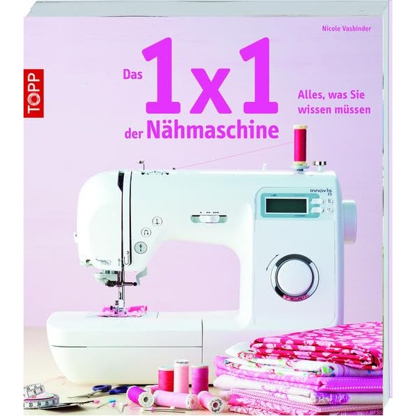 Das 1x1 der Nähmaschine: Alles, was Sie wissen müssen