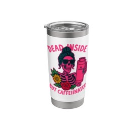 Dead Inside But Caffeinated Skeleton Coffee Energy Drink Stainless Steel Insulated Tumbler