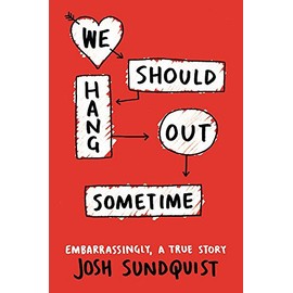 We Should Hang Out Sometime