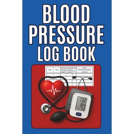 Blood Pressure Log Book: Daily Tracker for Blood Pressure & Pulse | Monitor at Home: 120 Pages | 6x9" | Easy to Use, Clear Layout Journal | Blue Cover