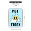 Pixly® Not Today Fridge Magnet Large Jumbo Size Funny Joke