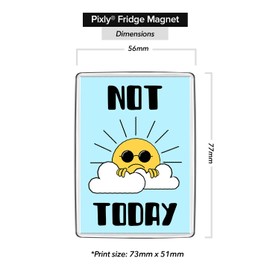 Pixly® Not Today Fridge Magnet Large Jumbo Size Funny Joke Keepsake Novelty Refrigerator Magnets Gift