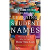 A Teacher's Guide to Learning Student Names: Why You Should,