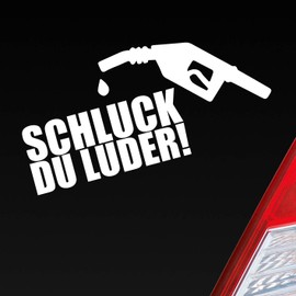 Hellweg Druckerei Schluck du Luder! Tanken Sprit JDM Car Sticker Rear Window Sticker