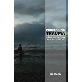 Processing Trauma: Through Breath and Meditation
