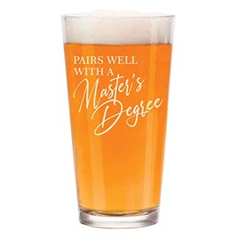 MIP 16 oz Beer Pint Glass Pairs Well With A Master's Degree Funny Graduation Graduate Grad Gift