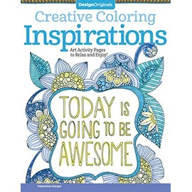 Creative Coloring Inspirations: Art Activity Pages to Relax and Enjoy! (Design Originals) 30 Motivating & Creative Art Activities on High-Quality, Extra-Thick Perforated Pages that Won't Bleed Through