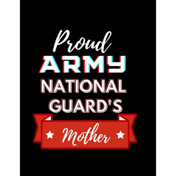 Proud army national guard's mother: Lined journal for army national