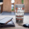 I'm A Football Nanny Of A Football Player Nanny Stainless