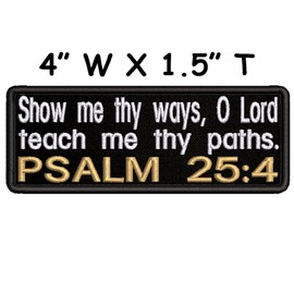 Psalm 25:4 Bible Verse Embroidered Patch Iron-On/Sew-On Religious Scripture Jesus Christ Christian Bikers Badge Emblem Name Tag Gift Applique for Vest Jacket Jeans Bag Backpack Denim Clothing