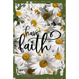 Daisy Flower Wall Art Have faith cursive prayer religion bible god jesus miracles Hanging Wall Sign 8 x 12 Decor Funny Gift