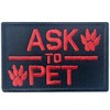 Service Dog Ask to Pet Tactical Embroidered Morale Hook &