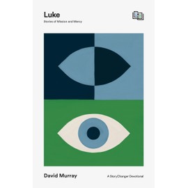 Luke: Stories of Mission and Mercy